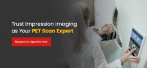 Trust Impression Imaging as Your PET Scan Expert